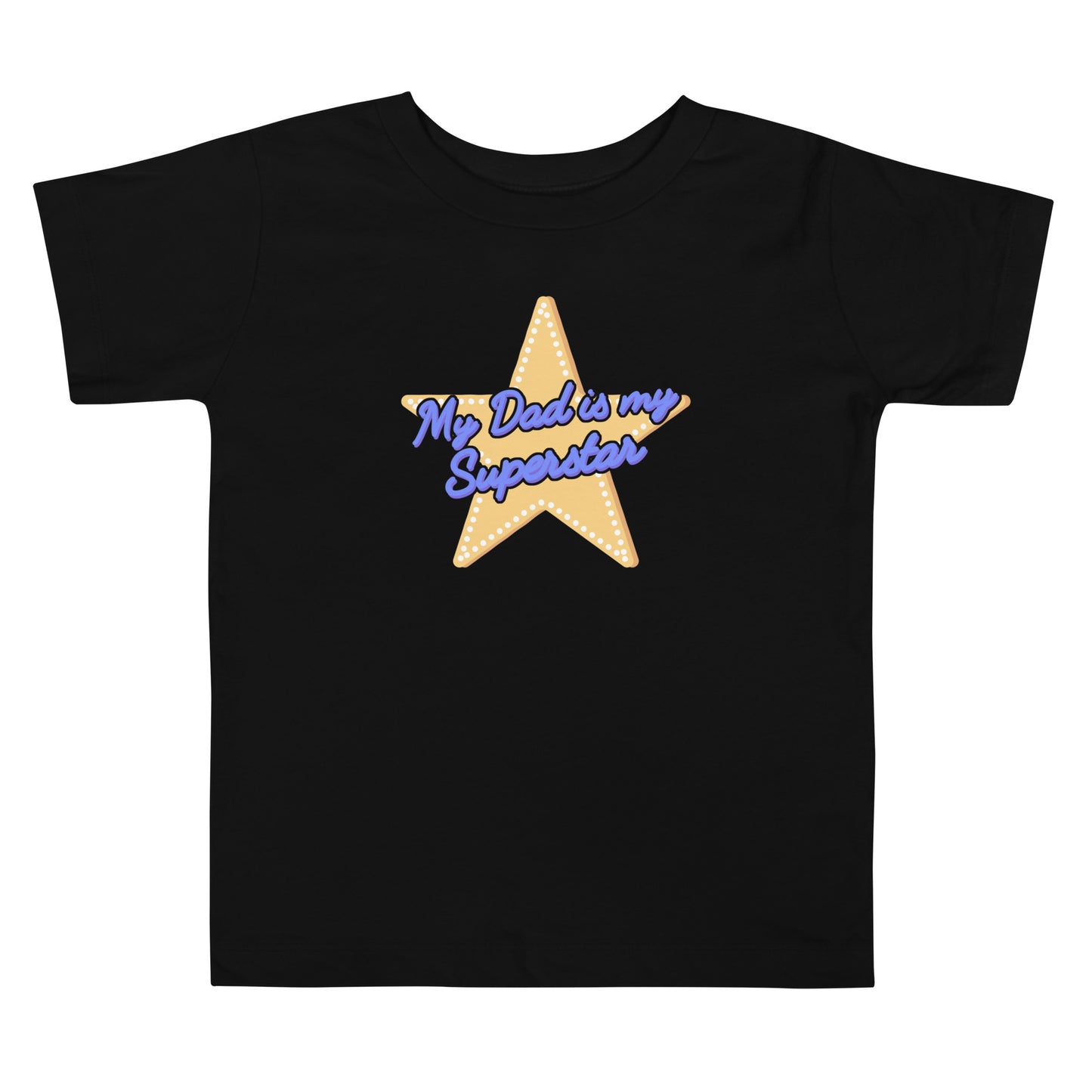 My Dad is My Superstar - Toddler Short Sleeve Tee
