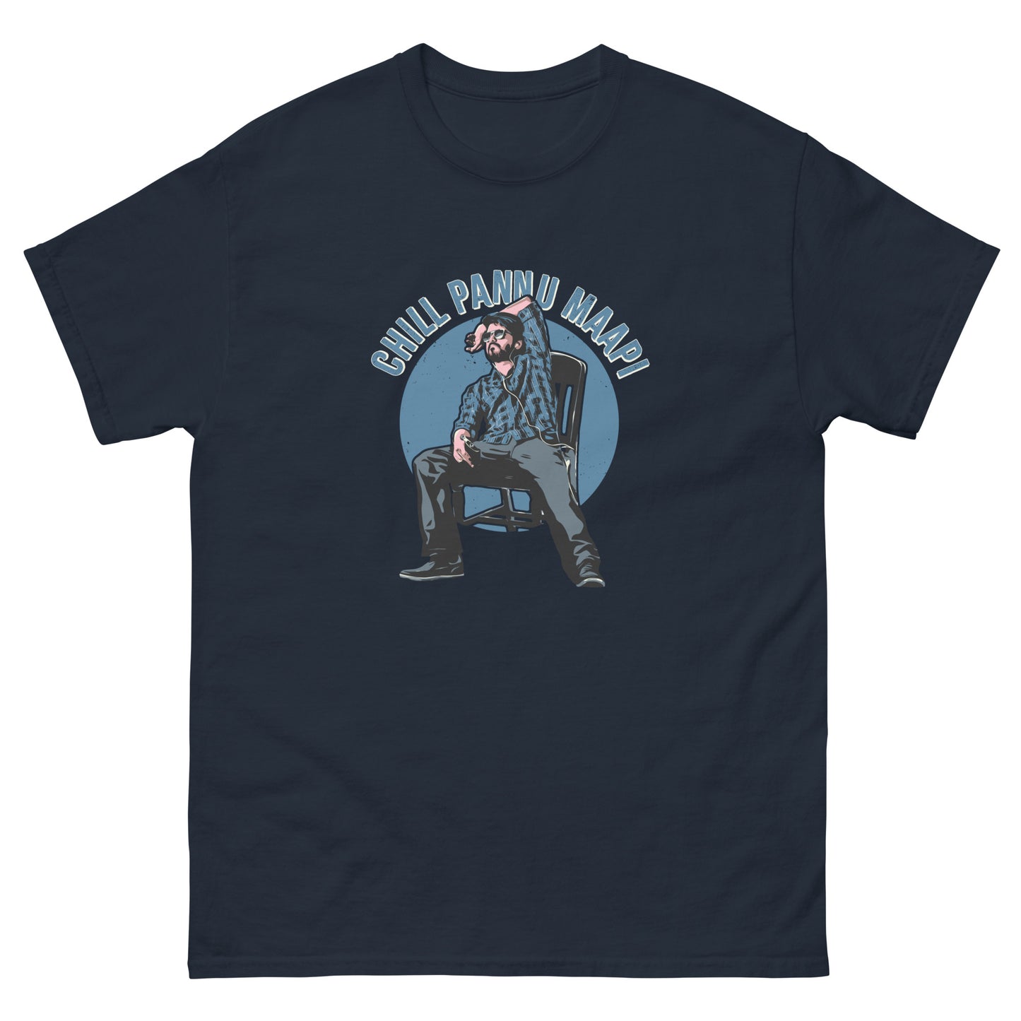 Chill Panu Maapi - Master Unisex Classic Tee