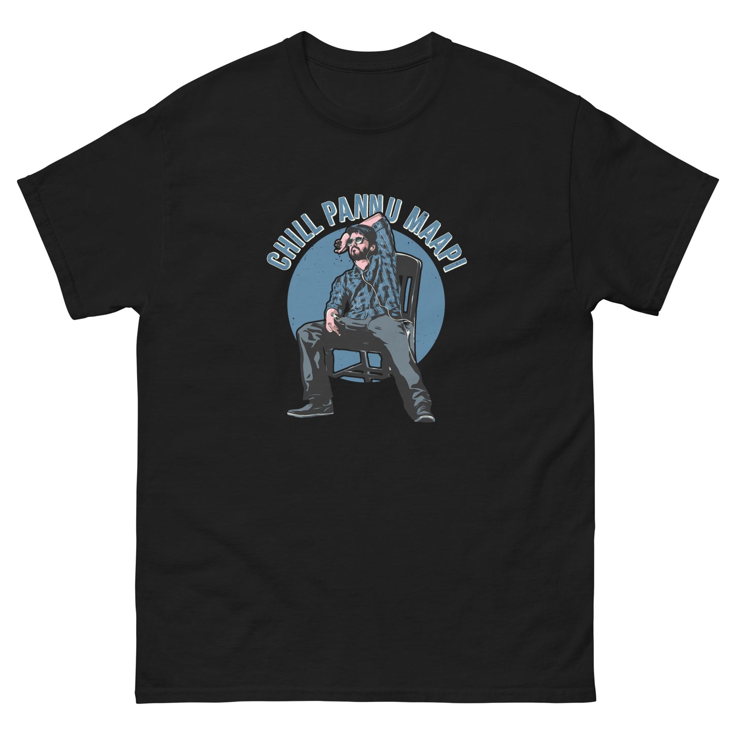Chill Panu Maapi - Master Unisex Classic Tee