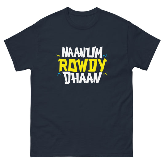 Naanum Rowdy Dhaan Unisex Quote Tee - English Version